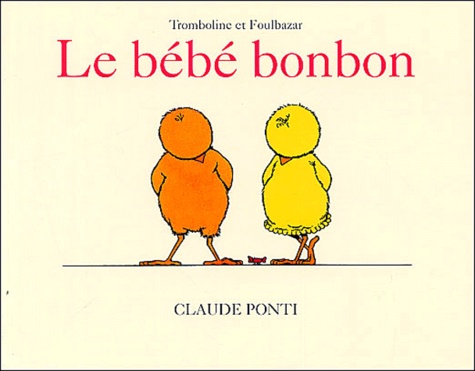 Claude Ponti - Le bébé bonbon.