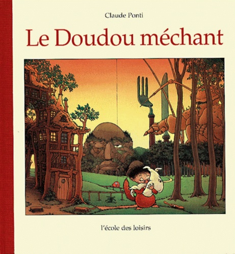Claude Ponti - Le Doudou Mechant.