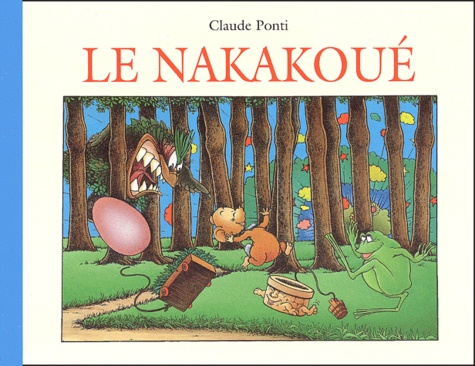 Claude Ponti - Le Nakakoue.