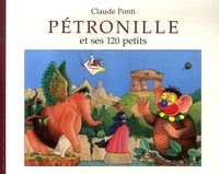 Claude Ponti - Pétronille et ses 120 petits.