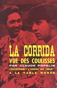 Claude Popelin et Michel Bourbon - La corrida - Vue des coulisses.