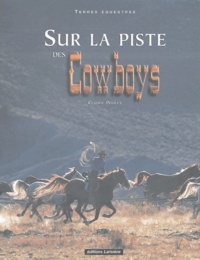 Claude Poulet - Sur la piste des Cowboys.