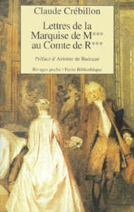 Claude-Prosper Jolyot de Crébillon - Lettres De La Marquise De M*** Au Comte De R***.