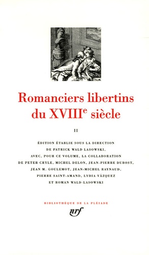 Claude-Prosper Jolyot de Crébillon et Alexandre de La Popeliniere - Romanciers libertins du XVIIIe siècle - Tome 2.