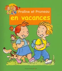 Praline Et Pruneau En Vacances