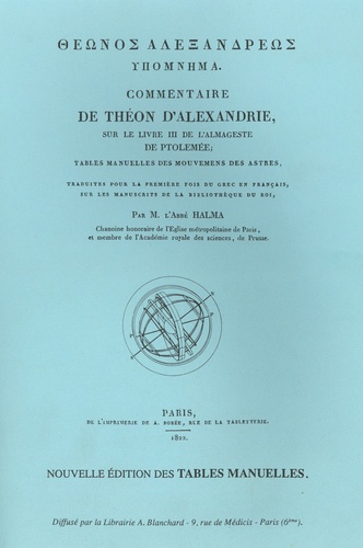 Tables manuelles des mouvements des astres. Commentaire de Théon d'Alexandrie sur le livre III de l'Almageste de Ptolémée