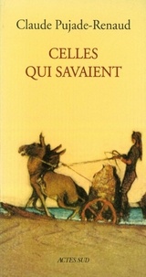 Claude Pujade-Renaud - Celles Qui Savaient.