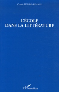 Claude Pujade-Renaud - L'école dans la littérature.