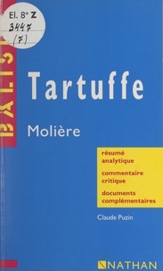 Claude Puzin et Henri Mitterand - Tartuffe - Molière. Résumé analytique, commentaire critique, documents complémentaires.