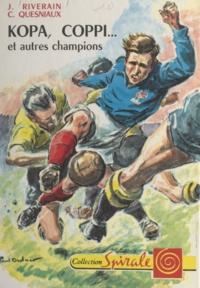 Claude Quesniaux et Jean Riverain - Kopa, Coppi et autres champions.