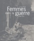 Claude Quétel - Femmes dans la guerre - 1939-1945.