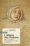 Claude Quétel - L'Affaire des Poisons - Crime, sorcellerie et scandale sous le règne de Louis XIV.