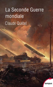 Ebooks pour mobiles téléchargement gratuit La Seconde Guerre mondiale ePub MOBI 9782262076481 par Claude Quétel