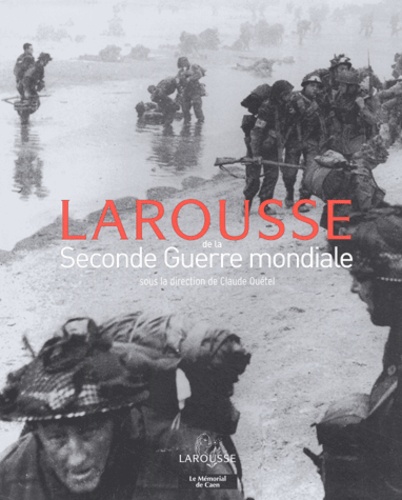 Claude Quétel et Philippe Masson - Larousse de la Seconde Guerre Mondiale.