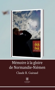 Claude R. Guira - Mémoire à la gloire de Normandie-Niémen.