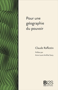 Claude Raffestin - Pour une géographie du pouvoir.