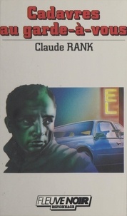 Claude Rank - Cadavres au garde-à-vous.