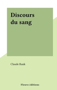 Claude Rank - Discours du sang.