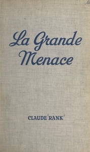 Claude Rank - La grande menace.
