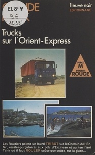 Claude Rank - Trucks sur l'Orient-Express.