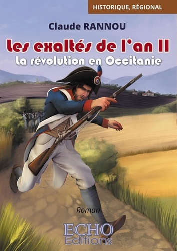 Les exaltés de l'an II. La révolution en Occitanie