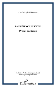 Claude-Raphaël Samama - La Présence et l'Exil.