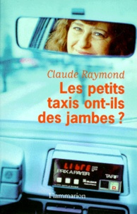 Claude Raymond - Les petits taxis ont-ils des jambes ?.