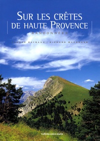 Claude Raynaud et Richard Wacongne - Sur les crêtes de haute Provence - Randonnées.