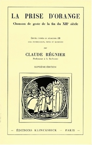 Claude Régnier - La prise d'Orange - Chanson de geste de la fin du 12ème siècle.