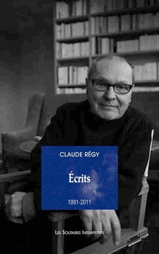 Claude Régy - Ecrits - 1991-2011.