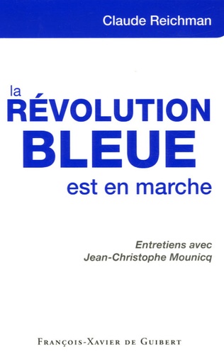Claude Reichman - La révolution bleue est en marche.
