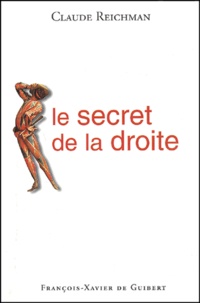 Claude Reichman - Le Secret De La Droite.