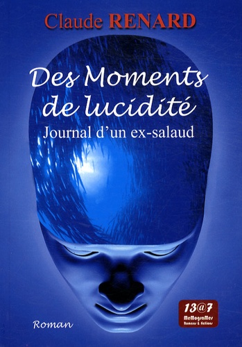 Claude Renard - Des moments de lucidité - Journal d'un ex-salaud.