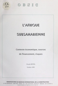Claude Revel - L'Afrique subsaharienne - Contexte économique, sources de financement, risques.