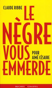 Le nègre vous emmerde