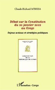 Claude-Richard M'Bissa - Débat sur la Constitution du 20 janvier 2002 au Congo - Enjeux sociaux et stratégies politiques.