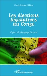 Claude-Richard M'Bissa - Les élections législatives au Congo - Enjeux du découpage électoral.