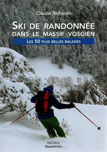 Claude Richardin - Ski de randonnée dans le massif vosgien - Les 50 plus belles balades.