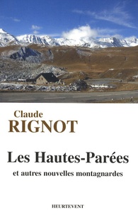 Claude Rignot - Les Hautes-Parées - Et autres nouvelles montagnardes.