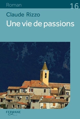 Une vie de passions Edition en gros caractères