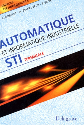 Claude Robinet et Pierre Boyé - Automatique et informatique industrielle.