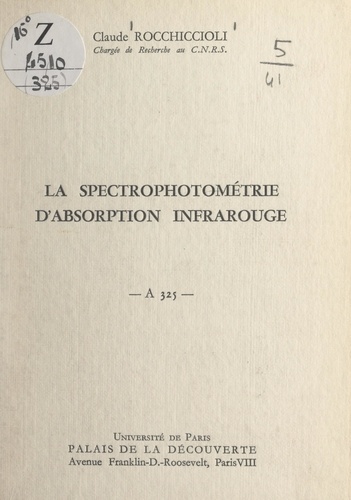 La spectrophotométrie d'absorption infrarouge. Conférence donnée au Palais de la découverte le 28 janvier 1967