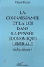 Claude Roche - La connaissance et la loi dans la pensée économique libérale, classique - Pour un retour à la philosophie.