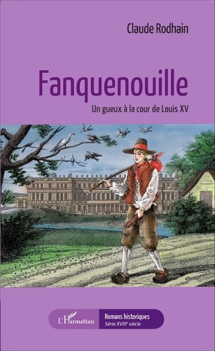 Fanquenouille. Un gueux à la cour de Louis XV