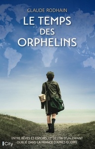 Claude Rodhain - Le temps des orphelins.
