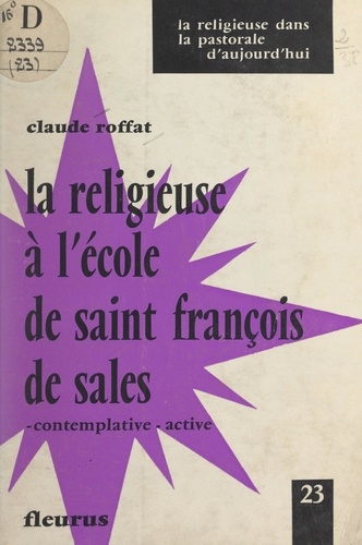 La religieuse à l'École de Saint François de Sales. Contemplative, active