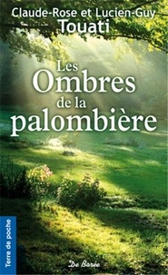 Claude-Rose Touati et Lucien-Guy Touati - Les ombres de la palombière.