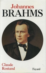 Claude Rostand - Johannes Brahms.