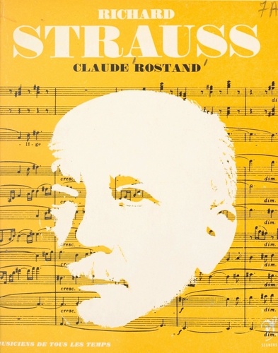Richard Strauss. L'homme et son œuvre