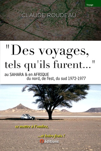 ""Des voyages tels qu-ils furent..."" en Afrique 1972-77